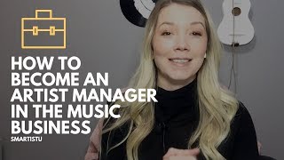 How To Become An Artist Manager In The Music Business [upl. by Nissensohn]