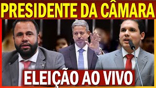 AO VIVO  ELEIÇÃO pra Presidente da Câmara dos Deputados [upl. by Hilbert189]