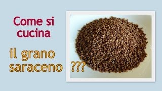 Come si cucina il GRANO SARACENO [upl. by Norvall]