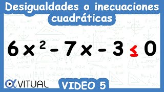 Desigualdades o Inecuaciones Cuadráticas  Video 5 de 6 [upl. by Cattan917]