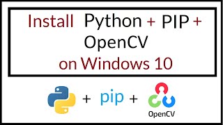 How to install Python pip OpenCV on Windows 10 [upl. by Wesley]