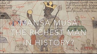 Mansa Musa The Richest Man In History [upl. by Adoc66]