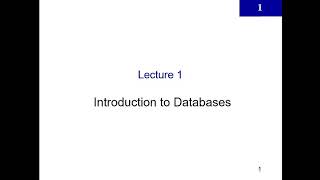 Introduction to Databases  Lecture 1 Introduction [upl. by Ayeka]