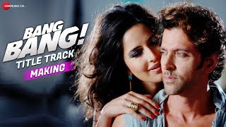 Making Of Bang Bang  Title Track  Bang Bang  Hrithik amp Katrina [upl. by Genni]