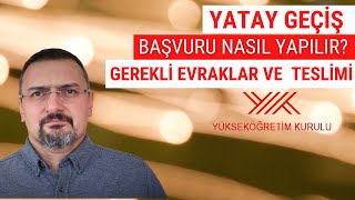 YATAY GEÇİŞ BAŞVURUSU VE EVRAK TESLİMİ ÖRNEK ANLATIM [upl. by Auqkinahs]