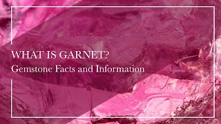 What Is Garnet  Gemstone Facts and Information [upl. by Tirrag]