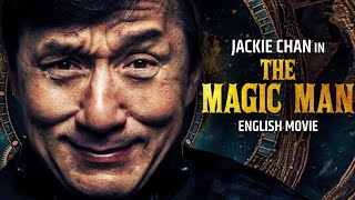 Jackie Chan Is THE MAGIC MAN  English Movie  Hollywood Blockbuster Fantasy Action Movie In English [upl. by Soilissav]