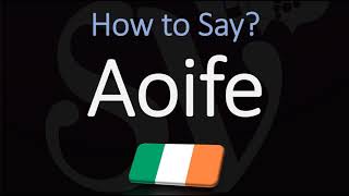 How to Pronounce Aoife CORRECTLY Irish Names Pronunciation [upl. by Wolford]