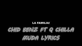 Chid Benz Ft Q Chillah  Muda lyrics [upl. by Aerdma]