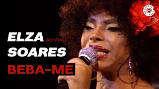 Elza Soares Ao Vivo  Bebame Show Completo [upl. by Annaitsirk]