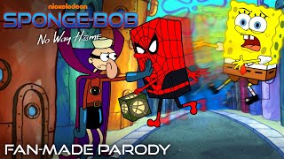 SPONGEBOB NO WAY HOME SpiderMan Parody Trailer [upl. by Lissner921]