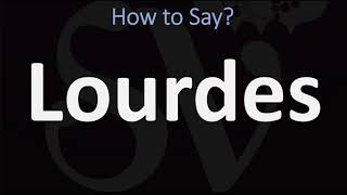 How to Pronounce Lourdes CORRECTLY [upl. by Imugem537]