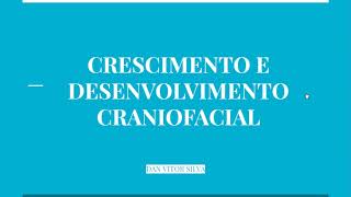 Crescimento e Desenvolvimento Craniofacial [upl. by Waldack]