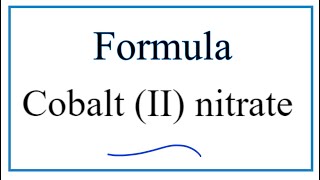 How to Write the Formula for Cobalt II nitrate [upl. by Anamuj]