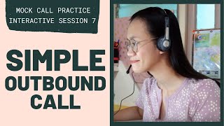 MOCK CALL PRACTICE Simple Outbound Call  Interactive Session 7 [upl. by Nadab]