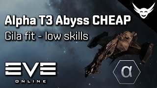 EVE Online  CHEAP Alpha Clone T3 Abyss Gila [upl. by Wivestad]