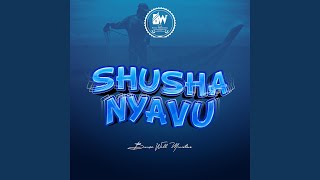 SHUSHA NYAVU [upl. by Annyahs]