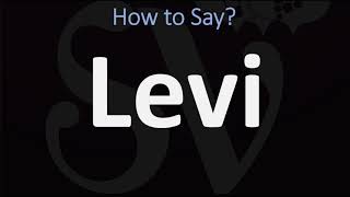 How to Pronounce Levi CORRECTLY [upl. by Stacie]