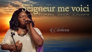 Elisheva  Seigneur me voici  Paroles Lyrics [upl. by Ellevehc]