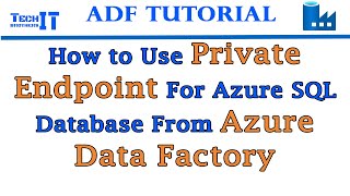 How to use Private Endpoint for Azure SQL Database from Azure Data Factory  ADF Tutorial 2021 [upl. by Beret]