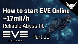 How to start EVE Online Part 10  RELIABLE 17milh Abyss [upl. by Cha]