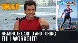 45 Minute Cardio and Toning Workout  Gilads Total Body Sculpt Peak Performance [upl. by Vallery]