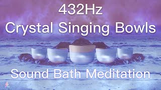 432Hz Crystal Singing Bowls Sound Bath  Relaxing Waves  Deep Healing Meditation Music [upl. by Arodal]