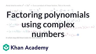 Factoring polynomials using complex numbers  Khan Academy [upl. by Aciamaj]