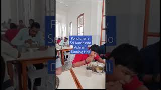 Dinning Hall Pondicherry Sri Aurobindo Ashram youtubeshorts viral [upl. by Gyimah]