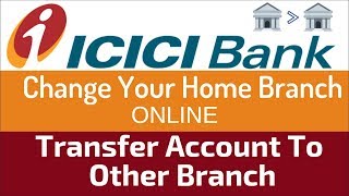 ICICI Bank Account Transfer To Other Branch Online  Change Branch Online [upl. by Millar]