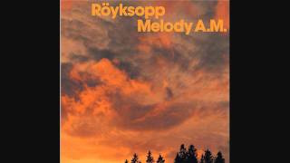 Röyksopp  A Higher Place [upl. by Nahtanod]