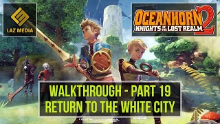 Oceanhorn 2 Walkthrough  Part 19  Return to the White City [upl. by Kostman760]