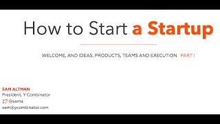 Lecture 1  How to Start a Startup Sam Altman Dustin Moskovitz [upl. by Merralee615]