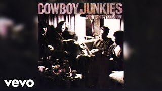 Cowboy Junkies  Im So Lonesome I Could Cry Official Audio [upl. by Bergeman273]