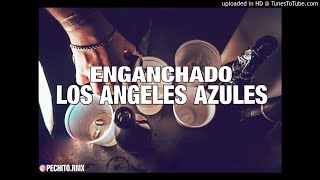 LOS ANGELES AZULES ✘ ENGANCHADO ✘ REMIX FIESTERO ✘ PECHITO REMIX 🎺 [upl. by Gav]