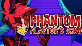 Phantom Alastors Song  Hazbin Hotel [upl. by Nauqit]