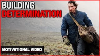 Building Determination  Motivational Video [upl. by Lilas]