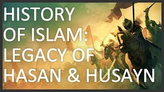 History of Islam Part 5 of 5 Legacy of Hasan and Husayn [upl. by Nennek304]