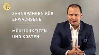 Zahnspangen für Erwachsene Möglichkeiten und Kosten [upl. by Keven]