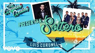 Los Angeles Azules Luis Coronel  Soltero Official Lyric Video [upl. by Narcis]