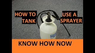 How to Use a Tank Sprayer [upl. by Senskell]