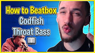 Codfish Throat Bass Tutorial  How To Beatbox [upl. by Cichocki]