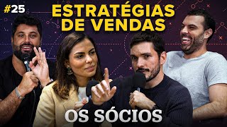 ESTRATÉGIAS DE VENDAS  Os Sócios Podcast 25 [upl. by Pampuch]