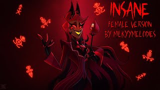 Insane  Hazbin Hotel 【Female Version By MilkyyMelodies】 [upl. by Philly933]