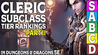 Cleric Subclass Tier Ranking Part 2 of 2 In Dungeons and Dragons 5e [upl. by Arodnahs]