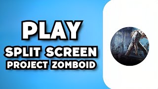 How To Play Project Zomboid Split Screen 2023 Possible [upl. by Waldos]