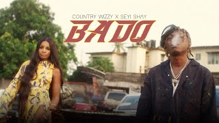 Country Wizzy ft Seyi Shay  Bado Official Music Video [upl. by Eirrol]