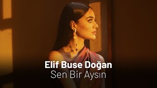 Elif Buse Doğan  Sen Bir Aysın [upl. by Nolie]