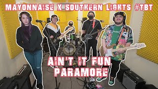 Aint It Fun  Paramore  Mayonnaise x Southern Lights TBT [upl. by Anatniuq588]