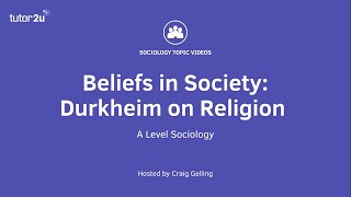 Durkheim on Religion  Beliefs in Society  ALevel Sociology [upl. by Panayiotis]